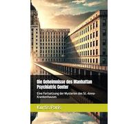 Die Geheimnisse des Manhattan Psychiatric Center: Eine Fortsetzung der Mysterien des St.-Anna-Krankenhauses