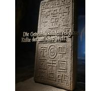 Die geheimnisvollsten religiösen Kulte der antiken Welt: Die Geschichte des Apis-Stier-Kultes, der Eleusinischen Mysterien und der Mithras-Mysterien