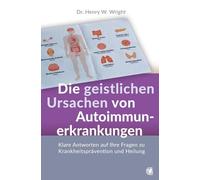 Die geistlichen Ursachen von Autoimmunerkrankun, Wright.