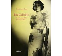 Die Geliebte: Goebbels und die Baarová-Affäre