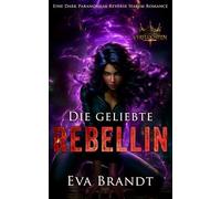 Die geliebte Rebellin: Eine Dark Paranormal Reverse Harem Romance (Die Saga der Verfluchten)