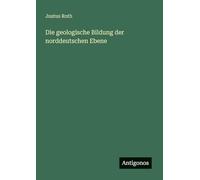 Die geologische Bildung der norddeutschen Ebene