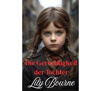 Die Gerechtigkeit der Tochter (Die Schwestern Bennett)