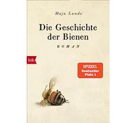 Die Geschichte der Bienen: Roman