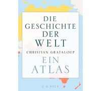 Die Geschichte der Welt: Ein Atlas, Grataloup, Pfleiderer, Schr.