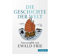 Die Geschichte der Welt: Neu erzAhlt von Ewald Frie by Frie, Martineck New.