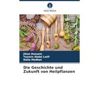 Die Geschichte und Zukunft von Heilpflanzen