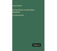 Die Geschichte von den sieben Gehenkten: in Großdruckschrift