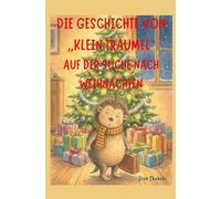 Die Geschichte von "klein Träumel" auf der Suche nach Weihnachten