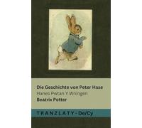 Die Geschichte von Peter Hase / Hanes Pwtan Y Wningen: Tranzlaty Deutsch Cymraeg