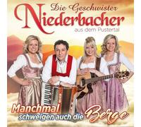 Die Geschwister Niederbacher - Manchmal Schweigen Auch die Berge
