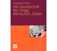 Die Gesellschaft der Dinge, Menschen, Goetter - 9783531179865