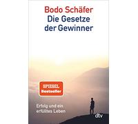 Die Gesetze der Gewinner: Erfolg und ein erfülltes Leben