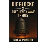 Die Glocke X Frequency Wave Theory: 10