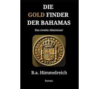 Die Gold Finder der Bahamas Das zweite Abenteuer: Das zweite Abenteuer (Karibische Abenteuer)