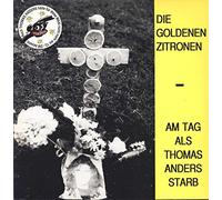 Die Goldenen Zitronen - Am Tag Als Thomas Anders Starb [Vinyl Single 12'']