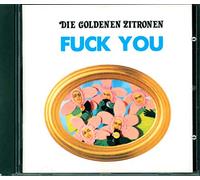 Die Goldenen Zitronen - Fuck You!