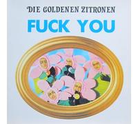 Die Goldenen Zitronen - Fuck You! [VINYL]