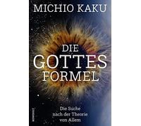 Die Gottes-Formel: Die Suche nach der Theorie von Allem, Kaku, Nieha.