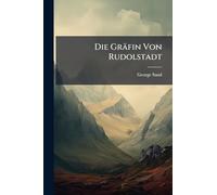 Die Gräfin Von Rudolstadt