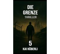 Die Grenze: Ein dramatischer Thriller über Flucht, Zugehörigkeit und den stillen Kampf um Würde (Im Schatten der Systeme)