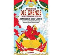 Die Grenze: Eine Reise rund um Russland, durch , Fatland, Sonnenberg Paperb.