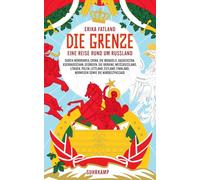 Die Grenze: Eine Reise rund um Russland, durch , Fatland, Sonnenberg Paperb.