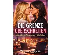 Die Grenze überschreiten: Eine lesbische Liebesgeschichte im Büro