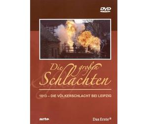 Die groÃŸen Schlachten 3 - 1813: Die Völkerschlacht bei Leipzig
