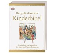 Die groe illustrierte Kinderbibel: Geschichten, Costecalde, Dennis.