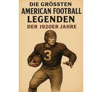 Die größten American Football Legenden der 1920er Jahre