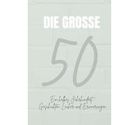 Die große 50.: Ein halbes Jahrhundert - Geschichten, Lacher und Erinnerungen (Jubiläum)