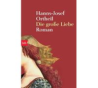 Die grosse Liebe: Roman