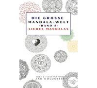 Die große Mandala-Welt - Symbole der Liebe & Verbundenheit (Die grosse Mandala-Welt)