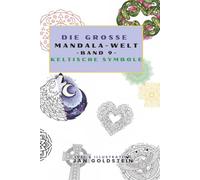 Die große Mandala-Welt: Über 30 tolle keltische Symbol-Mandalas zum Ausmalen (Die grosse Mandala-Welt)