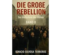 DIE GROßE REBELLION: Der Schrei der Völker - Band II
