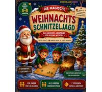 Die große Weihnachts-Schnitzeljagd für Kinder 4-7 Jahre - Der verschwundene Weihnachtsschatz: Weihnachtliche Schatzsuche zum Ausdrucken mit 7 ... Schatzkarte, Einladung, Urkunden & Lösungen