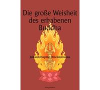 Die große Weisheit des erhabenen Buddha