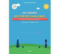 Die große Weltreise-Challenge: Rätselbuch für Kinder ab 7 Jahren - 50 Fehlersuch-Abenteuer, Suchbilder, Labyrinthe & Entdeckerpass (500 Unterschiede, mit allen Lösungen)