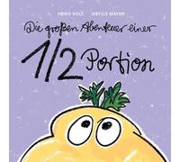 Die großen Abenteuer einer 1/2 Portion