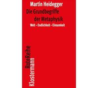 Die Grundbegriffe Der Metaphysik: Welt - Endlichkeit - Einsamkeit (Klostermann Rotereihe)