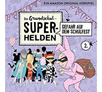 Die Grundschul-Superhelden Folge 2: Gefahr auf dem Schulfest (CD)