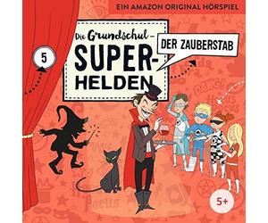Die Grundschul-Superhelden - 05: der Zauberstab