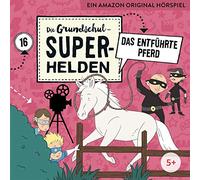 Dieter Moskanne – Die Grundschul-Superhelden Folge 16: Das entführte Pferd – CD