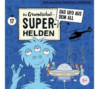 Die Grundschul-Superhelden – Folge 17: Das Ufo aus dem All – CD