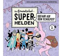 Die Grundschul-Superhelden Folge 2: Gefahr auf dem Schulfest (CD)