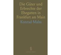 Die Güter und Erbrechte der Ehegatten in Frankfurt am Main