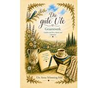 Die gute Ute: Gesamtwerk (Die gute Ute - Gedichte aus dem Leben)