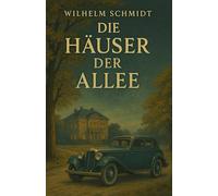 Die Häuser der Allee: Ein poetischer Roman über alte Kreise, neue Wege und die stille Revolution einer vergangenen Zeit.