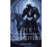 Die Halloween-Braut des Reiters (Dark Romance von Adrian Wilde)
